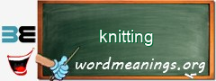 WordMeaning blackboard for knitting